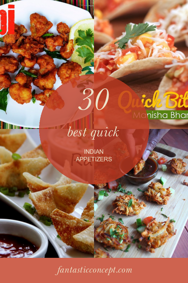 30 Best Quick Indian Appetizers Home, Family, Style and Art Ideas